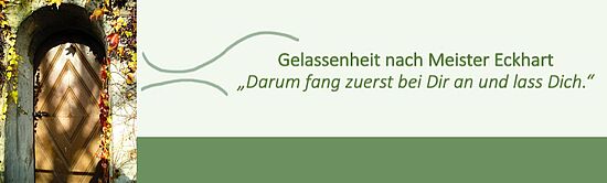 Gelassenheit nach Meister Eckhart