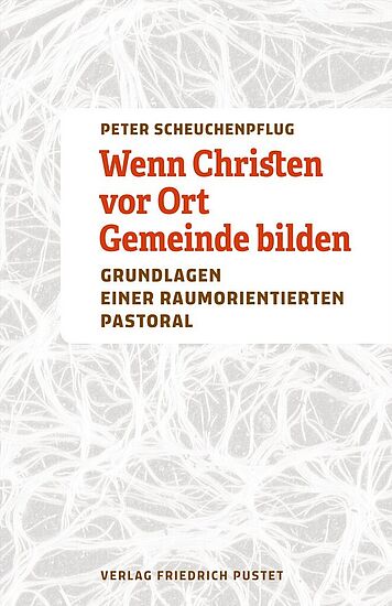 Ausgebucht:
Wenn Christen vor Ort Gemeinde bilden. Grundlagen einer raumorientierten Pastoral