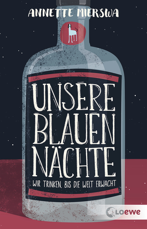 Anette Mierswa: "Unsere blauen Nächte - Wir trinken bis die Welt erwacht"